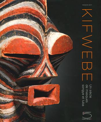 Kifwebe. Un siècle de masques Songye et Luba. Ediz. a colori - François Neyt - Libro 5 Continents Editions 2020 | libraccio.click