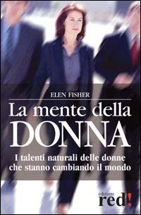 La mente dalla donna - Helen E. Fisher - Libro Red Edizioni 2003, Le stelle della Lyra | libraccio.click