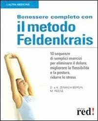 Benessere completo con il metodo Feldenkrais - David Zemach-Bersin, Kaethe Zemach-Bersin, Mark Reese - Libro Red Edizioni 2015, L'altra medicina | libraccio.click