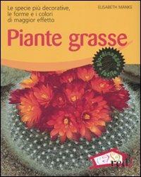 Piante grasse. Le specie più decorative, le forme e i colori di maggior effetto. Ediz. illustrata - Elisabeth Manke - Libro Red Edizioni 2007, Verde in casa | libraccio.click