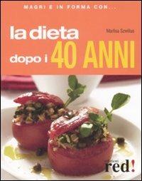 La dieta dopo i 40 anni - Marlisa Szwillus - Libro Red Edizioni 2009, Magri e in forma con... | libraccio.click