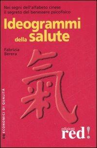 Ideogrammi della salute - Fabrizia Berera - Libro Red Edizioni 2007, Economici di qualità | libraccio.click