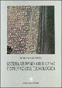 Sistema urbano americano e innovazione tecnologica - Roberto Pallottini - Libro Gangemi Editore 1997, Pianificazione territoriale urban. e amb. | libraccio.click