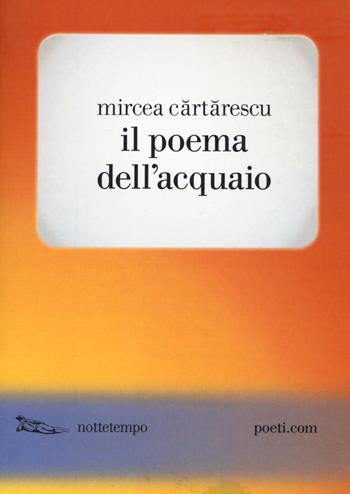 Il poema dell'acquaio - Mircea Cartarescu - Libro Nottetempo 2015, Poeti.com | libraccio.click