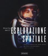 Storia dell'esplorazione spaziale. Ediz. a colori