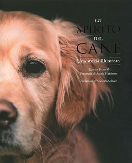 Lo spirito del cane. Una storia illustrata - Pickeral Tamsin - Libro Atlante 2020 | libraccio.click