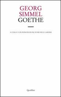 Goethe - Georg Simmel - Libro Quodlibet 2012, Le forme dell'anima | libraccio.click