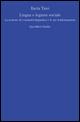 Lingua e legame sociale. La nozione di comunità linguistica e le sue trasformazioni - Ilaria Tani - Libro Quodlibet 2015, Quodlibet Studio.Lingua,didattica società | libraccio.click