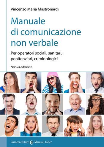 Manuale di comunicazione non verbale. Per operatori sociali, penitenziari, criminologici - Vincenzo Maria Mastronardi - Libro Carocci 2016, I manuali | libraccio.click