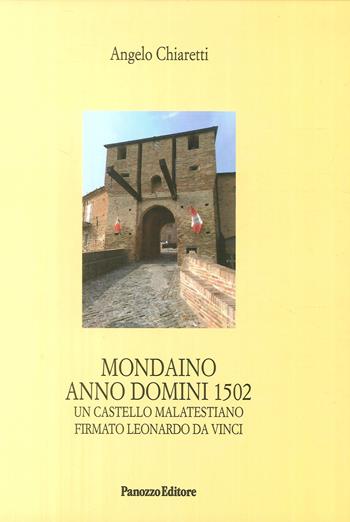 Mondaino Anno Domini, 1502. Un castello malatestiano firmato Leonardo Da Vinci - Angelo Chiaretti - Libro Panozzo Editore 2018 | libraccio.click