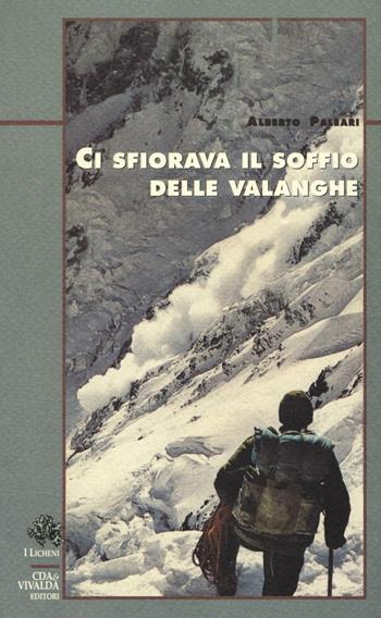 Ci sfiorava il soffio delle valanghe - Alberto Paleari - Libro CDA & VIVALDA 2003, Licheni | libraccio.click