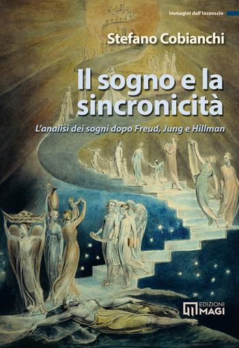 Il sogno e la sincronicità. L'analisi dei sogni dopo Freud, Jung e Hillman - Stefano Cobianchi - Libro Magi Edizioni 2024, Immagini dall'inconscio | libraccio.click