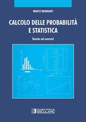 Calcolo delle probabilità e statistica. Teoria ed esercizi