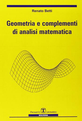Geometria e complementi di analisi matematica - Renato Betti - Libro Esculapio 2009 | libraccio.click