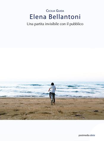 Elena Bellantoni. Una partita invisibile con il pubblico. Ediz. illustrata - Cecilia Guida - Libro Postmedia Books 2018, Data | libraccio.click