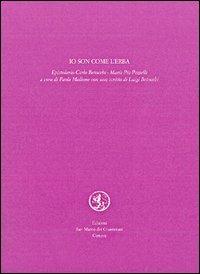 Io son come l'erba. Epistolario - Carlo Betocchi, M. Pia Pazielli - Libro San Marco dei Giustiniani 2004, I fuoricollana | libraccio.click