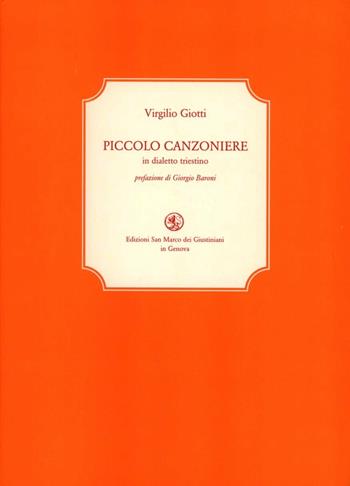 Piccolo canzoniere in dialetto triestino. Con Fascicolo - Virgilio Giotti - Libro San Marco dei Giustiniani 2005, La biblioteca ritrovata | libraccio.click