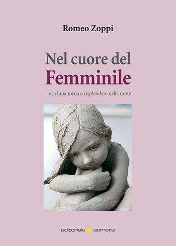 Nel cuore del femminile... e la luna torna a risplendere nella notte - Romeo Zoppi - Libro Sometti 2025, Filosofia | libraccio.click