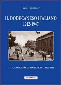 Il Dodecaneso italiano 1912-1947. Vol. 2: Il governo di Mario Lago. 1923-1936 - Luca Pignataro - Libro Solfanelli 2013, I diamanti | libraccio.click