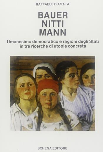 Bauer Nitti Mann - Raffaele D'Agata - Libro Schena Editore 1987, Dip. st. stor. Medioevo età cont.-Un.Roma | libraccio.click