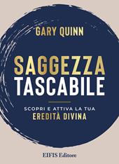 Saggezza tascabile. Scopri e attiva la tua Eredità Divina