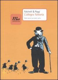 L' allegra fattoria. Sette racconti per adulti cattivi - Riccardo Falcinelli, Marta Poggi - Libro Minimum Fax 2007, Nichel | libraccio.click