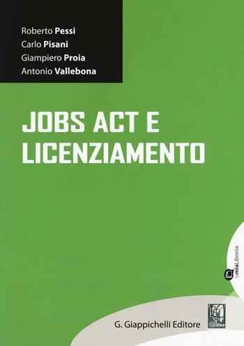 Jobs act e licenziamento - Roberto Pessi - Libro Giappichelli-Linea Professionale 2015 | libraccio.click