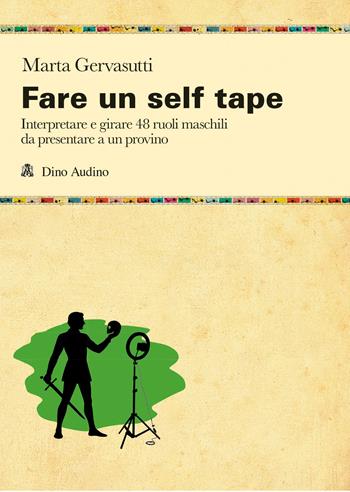 Fare un self tape. Interpretare e girare 48 ruoli maschili da presentare a un provino - Marta Gervasutti - Libro Audino 2026, Taccuini | libraccio.click