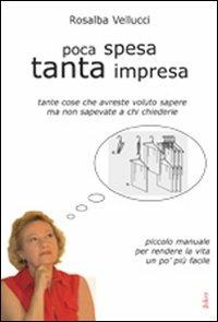Poca spesa tanta impresa. Piccolo manuale per rendere la vita un po' èiù facile - Rosalba Vellucci - Libro Joker 2006, I fuoricollana | libraccio.click