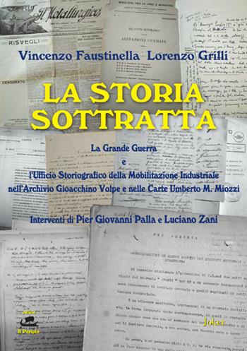 La storia sottratta. La Grande Guerra e l'Ufficio Storiografico della mobilitazione industriale nell'Archivio Gioacchino Volpe e nelle Carte Umberto M. Miozzi. Ediz. per la scuola - Vincenzo Faustinella, Lorenzo Grilli - Libro Joker 2024, Il periplo | libraccio.click
