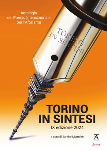Antologia del premio internazionale per l'aforisma «Torino in Sintesi» 2024. 9ª edizione  - Libro Joker 2024, Athanor | libraccio.click