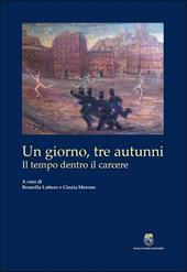 Un giorno, tre autunni. Il tempo dentro il carcere