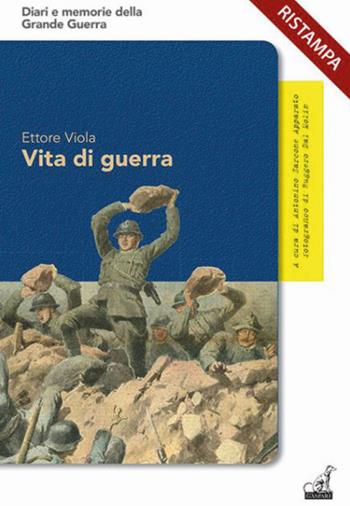 Vita di guerra. Le straordinarie avventure dell'«ardito del Grappa» - Ettore Viola - Libro Gaspari 2008, Diari e memorie della Grande Guerra | libraccio.click