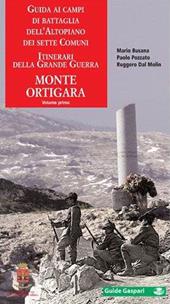 Guida ai campi di battaglia dell'Altopiano dei Sette Comuni. Vol. 1: Monte Ortigara