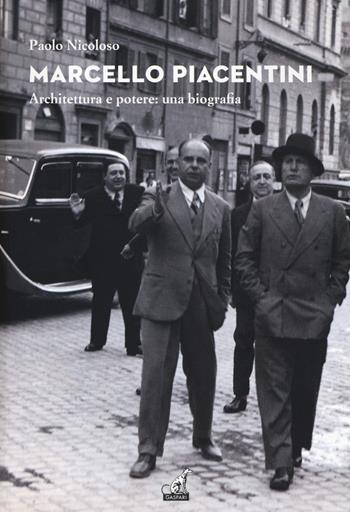 Marcello Piacentini. Architettura e potere: una biografia - Paolo Nicoloso - Libro Gaspari 2018, Le architetture | libraccio.click