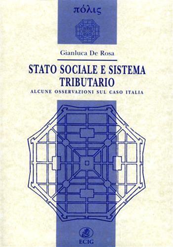 Stato sociale e sistema tributario. Alcune osservazioni sul caso Italia - Gianluca De Rosa - Libro ECIG 2006, Polis | libraccio.click