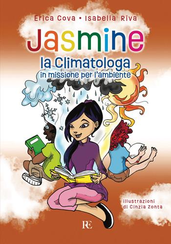 Jasmine la climatologa. In missione per l'ambiente. Ediz. illustrata - Erica Cova, Isabella Riva - Libro Ronca Editore 2025, Atmosfera | libraccio.click