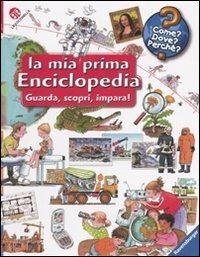 La mia prima enciclopedia. Guarda, scopri, impara! Ediz. illustrata - Wolfgang Metzger, Andrea Erne - Libro La Coccinella 2010, Come? Dove? Perché? | libraccio.click