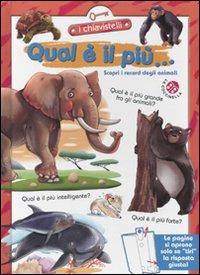 Qual è il più... Scopri i recor degli animali. Ediz. illustrata - Alberto Stefani, Gabriele Clima - Libro La Coccinella 2010, Libri chiavistello | libraccio.click