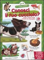Conosci il tuo cucciolo? Ediz. illustrata