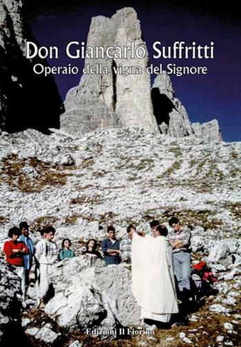 Don Giancarlo Suffritti. Operaio della Vigna del Signore - Lalla Ferraguti, Milena Ferraguti, Andrea Riccò - Libro Il Fiorino 2021 | libraccio.click