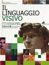 Il linguaggio visivo. Vol. C: I percorsi dell'arte 2. Per la Scuola media