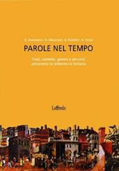 Parole nel tempo. Testi, contesti, generi e percorsi attraverso la letteratura italiana. Per le Scuole superiori. Con espansione online. Vol. 1