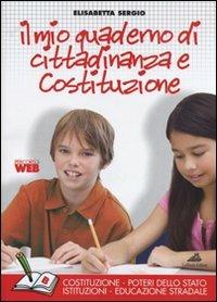 Il mio quaderno di cittadinanza e Costituzione. Tomo B: Dagli articoli della Costituzione alla realtà sociale. Per la Scuola media. - Elisabetta Sergio - Libro Loffredo 2009 | libraccio.click