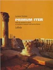 Primur iter. Versioni latine e cenni di società e costumi nell'antica Roma. Per i Licei e gli Ist. magistrali