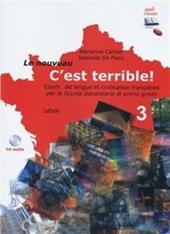 Le nouveau c'est terrible. Per la Scuola media. Con CD Audio. Vol. 3