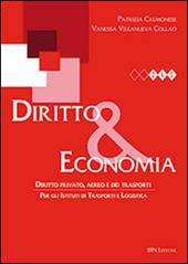 Diritto & economia. Diritto privato, aereo e dei trasporti. Per gli Ist. tecnici. Con espansione online