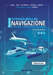 Nuovo scienza della navigazione. Struttura e costruzione del mezzo. Ediz. blu. Per gli Ist. tecnici e professionali. Con espansione online. Vol. 1