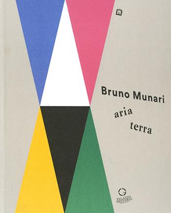 Bruno Munari: aria-terra. Catalogo della mostra (Cittadella, 9 aprile 2017-10 gennaio 2018). Ediz. illustrata  - Libro Corraini 2017 | libraccio.click
