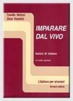 Imparare dal vivo. Livello avanzato - Camilla Bettoni, Giosi Vicentini - Libro Bonacci 1996, L' italiano per stranieri | libraccio.click